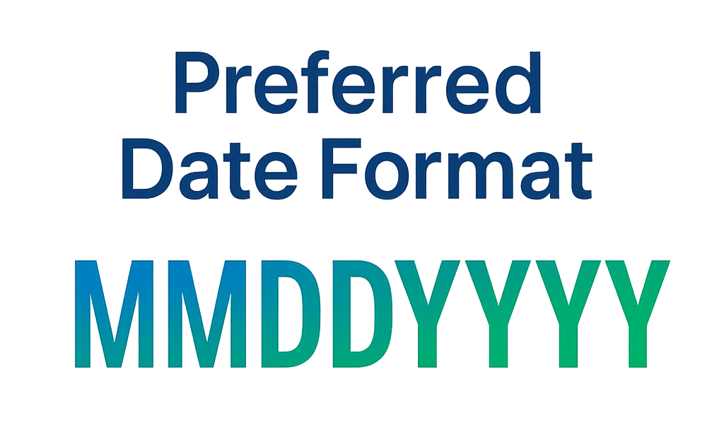 Preferred Date Format MMDDYYYY